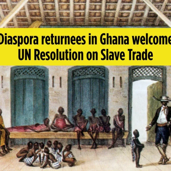 Ghana's diaspora returnees welcome UN resolution on slave trade