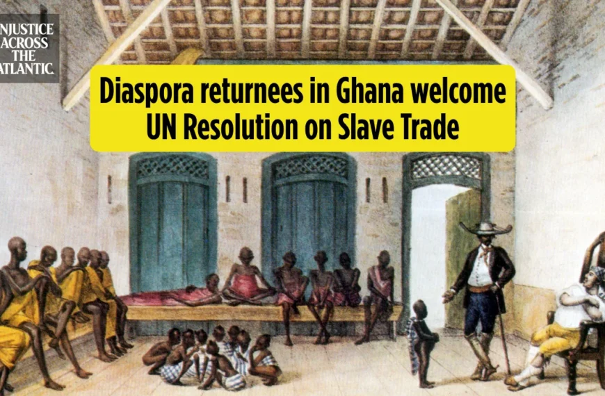 Ghana's diaspora returnees welcome UN resolution on slave trade