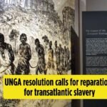 UNGA resolution calls for reparations for transatlantic slavery